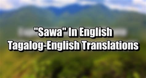 sawa in tagalog|Meaning of sawa .